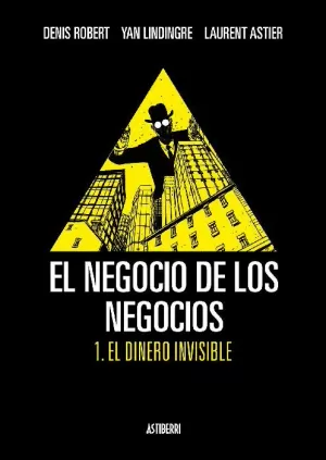 NEGOCIO DE LOS NEGOCIOS 1, EL: EL DINERO INVISIBLE