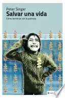 SALVAR UNA VIDA. CÓMO TERMINAR CON LA POBREZA