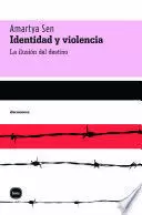 IDENTIDAD Y VIOLENCIA. LA ILUSIÓN DEL DESTINO