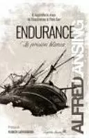 ENDURANCE. LA PRISIÓN BLANCA: EL LEGANDARIO VIAJE DE SHACKLETON AL POLO SUR