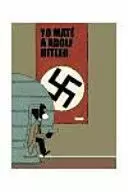 YO MATÉ A ADOLF HITLER
