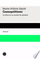 COSMOPOLITISMO. LA ÉTICA EN UN MUNDO DE EXTRAÑOS