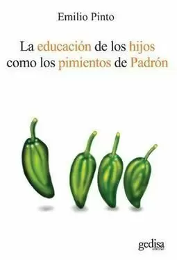 EDUCACIÓN DE LOS HIJOS COMO LOS PIMIENTOS DE PADRÓN, LA