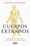 CUERPOS EXTRAÑOS: PANDEMIAS, VACUNAS Y SALUD DE LAS NACIONES / FOREIGN BODIES: P ANDEMICS, VACCINES, AND THE HEALTH OF NATION S