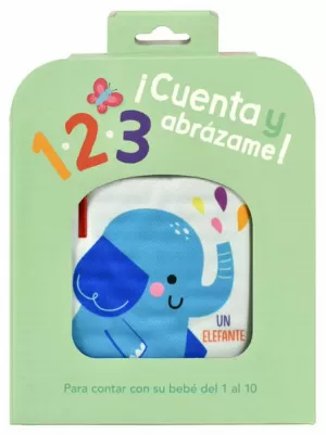 ¡CUENTA Y ABRAZAME! UN ELEFANTE (LIBRO DE TELA)