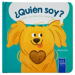 LIBRO INFANTIL CON TEXTURAS: ¿QUIÉN SOY?: MASCOTAS