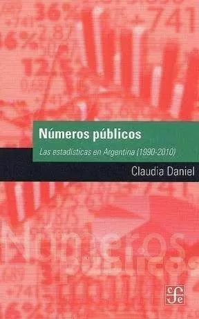 NÚMEROS PÚBLICOS. LAS ESTADÍSTICAS EN ARGENTINA (1990-2010)