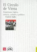 EL CÍRCULO DE VIENA. EMPIRISMO LÓGICO, CIENCIA, CULTURA Y POLÍTICA
