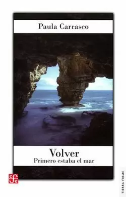 VOLVER. PRIMERO ESTABA EL MAR