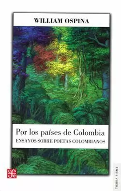 POR LOS PAÍSES DE COLOMBIA. ENSAYOS SOBRE POETAS COLOMBIANOS
