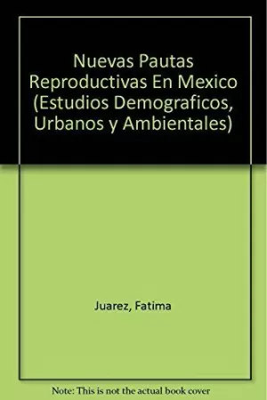 NUEVAS PAUTAS REPRODUCTIVAS EN MEXICO