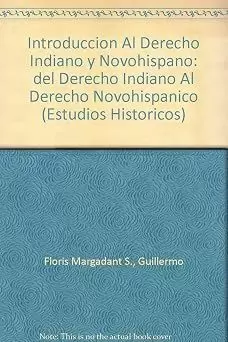 INTRODUCCIÓN AL DERECHO INDIANO Y NOVOHISPANO