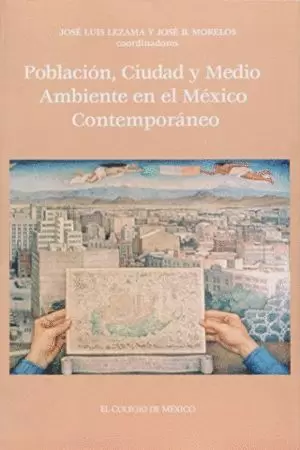POBLACIÓN, CIUDAD Y MEDIO AMBIENTE EN EL MÉXICO