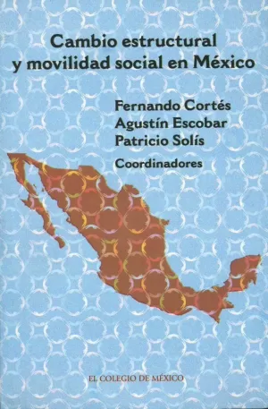 CAMBIO ESTRUCTURAL Y MOVILIDAD SOCIAL EN MÉXICO