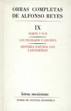 OBRAS COMPLETAS, IX : NORTE Y SUR, LOS TRABAJOS Y LOS DÍAS, HISTORIA NATURAL DAS LARANJEIRAS