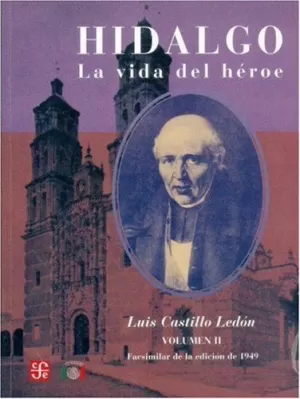 HIDALGO LA VIDA DEL HÉROE VOLUMEN II