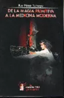 DE LA MAGIA PRIMITIVA A LA MEDICINA MODERNA