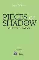 PIECES OF SHADOW. SELECTED POEMS