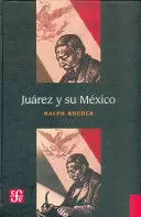 JUÁREZ Y SU MÉXICO
