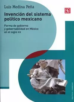 INVENCIÓN DEL SISTEMA POLÍTICO MEXICANO