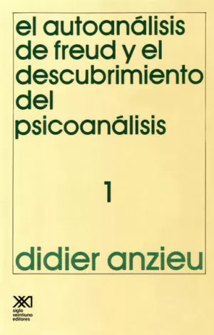AUTOANALISIS DE FREUD Y EL DESCUBRIMIENTO DEL PSICOANALISIS VOL 1, EL
