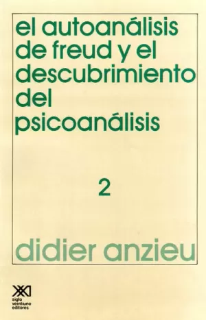 AUTOANALISIS DE FREUD Y EL DESCUBRIMIENTO DEL PSICOANALISIS VOL 2, EL