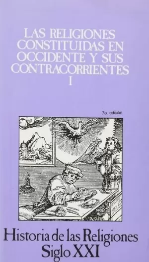 HISTORIA DE LAS RELIGIONES VOL 7. LAS RELIGIONES CONSTITUIDAS EN OCCIDENTE Y SUS CONTRACORRIENTES