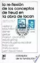 REFLEXION DE LOS CONCEPTOS DE FREUD EN LA OBRA DE LACAN, LA
