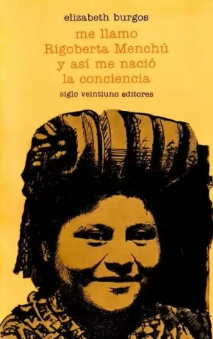 ME LLAMO RIGOBERTA MENCHU Y ASI ME NACIO LA CONCIENCIA
