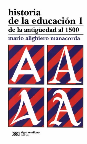 HISTORIA DE LA EDUCACION VOL. 1
