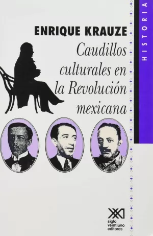 CAUDILLOS CULTURALES EN LA REVOLUCION MEXICANA