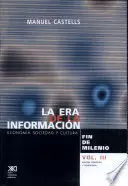 ERA DE LA INFORMACION. ECONOMIA, SOCIEDAD Y CULTURA VOL 3. FIN DE MILENIO, LA