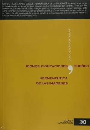 ICONOS, FIGURACIONES, SUEÑOS. HERMENEUTICA DE LAS IMAGENES