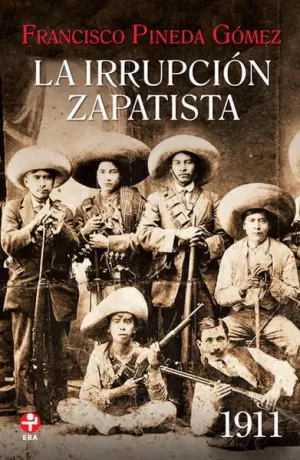 IRRUPCIÓN ZAPATISTA, LA. 1911