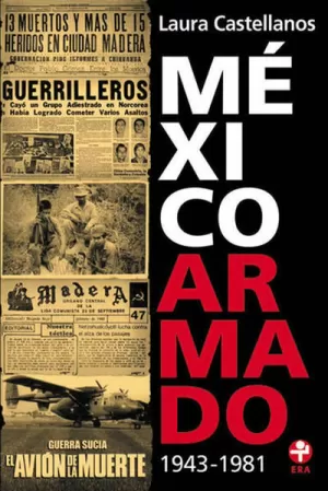 MÉXICO ARMADO. 1943-1981