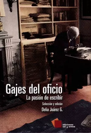 GAJES DE OFICIO: LA PASIÓN DE ESCRIBIR
