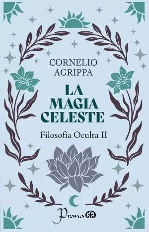LA MAGIA CELESTE. FILOSOFÍA OCULTA I I