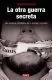 LA OTRA GUERRA SECRETA