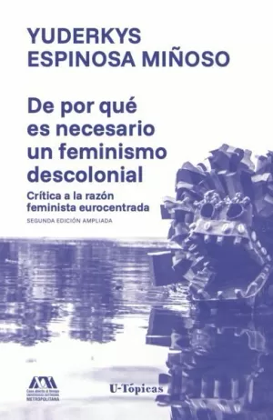DE POR QUÉ ES NECESARIO UN FEMINISMO DESCOLONIAL