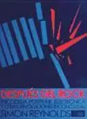 DESPUÉS DEL ROCK: PSICODELIA, POSTPUNK, ELECTRÓNICA Y OTRAS REVOLUCIONES INCONCLUSAS