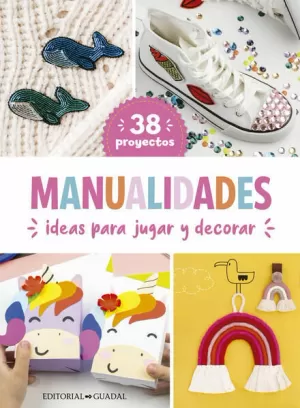 MANUALIDADES, IDEAS PARA JUGAR Y DECORAR