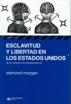ESCLAVITUD Y LIBERTAD EN LOS ESTADOS UNIDOS. DE LA COLONIA A LA INDEPENDENCIA