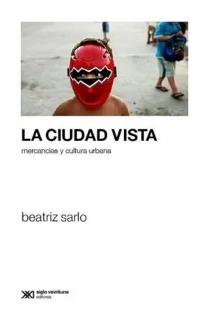 CIUDAD VISTA. MERCANCIAS Y CULTURA URBANA, LA