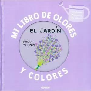 MI LIBRO DE OLORES Y COLORES: EL JARDÍN