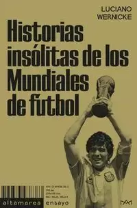 HISTORIAS INSÓLITAS DE LOS MUNDIALES DE FÚTBOL